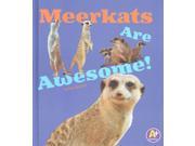 Meerkats Are Awesome! A Books