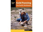 Gold Panning the Pacific Northwest Falcon Guides