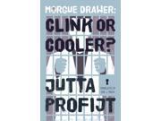 Clink or Cooler? Morgue Drawer