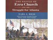 The Battle of Ezra Church and the Struggle for Atlanta Unabridged