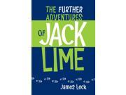 The Further Adventures of Jack Lime