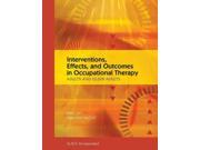 Interventions Effects and Outcomes in Occupational Therapy 1