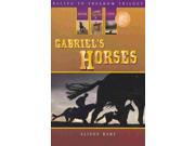 Gabriel s Horses Racing to Freedom Trilogy
