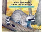 About Mammals Sobre los mamiferos About… Bilingual