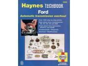 The Haynes Ford Automatic Transmission Overhaul Manual Hayne s Automotive Repair Manual