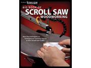 Big Book of Scroll Saw Woodworking The Best of Woodworking Crafts Magazine 1