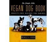 The Simple Little Vegan Dog Book