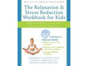 The Relaxation Stress Reduction Workbook for Kids Instant Help Workbook