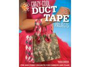 Crazy Cool Duct Tape Projects