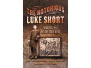 The Notorious Luke Short A. C. Greene