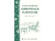 Easy To Build Adirondack Furniture Storey Country Wisdom Bulletin