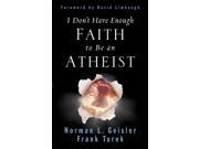 I Don t Have Enough Faith to Be an Atheist