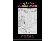 Eating the Colors of a Lineup of Words Shp Archive Editions