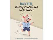Baxter the Pig Who Wanted to Be K