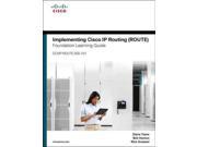 Implementing Cisco IP Routing ROUTE Foundation Learning Guide