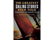 The Greatest Sailing Stories Ever Told Greatest