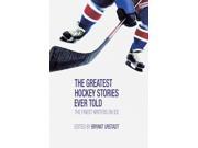 The Greatest Hockey Stories Ever Told 1