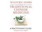 Western Herbs According to Traditional Chinese Medicine 1