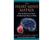 The Heart Mind Matrix Reprint