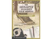 The Sasquatch Seeker s Field Manual