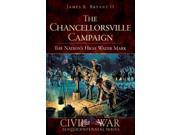 The Chancellorsville Campaign Civil War Sesquicentennial