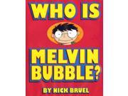 Who Is Melvin Bubble?
