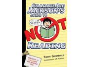 Charlie Joe Jackson s Guide to Not Reading Charlie Joe Jackson