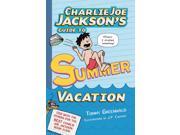 Charlie Joe Jackson s Guide to Summer Vacation Charlie Joe Jackson