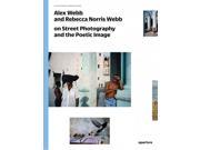 Alex Webb and Rebecca Norris Webb on Street Photography and the Poetic Image The Photography Workshop