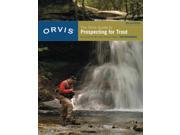 The Orvis Guide to Prospecting for Trout NEW REV