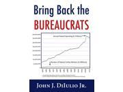 Bring Back the Bureaucrats New Threats to Freedom