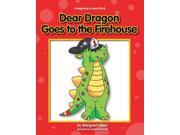Dear Dragon Goes to the Fire House