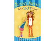 Sunny Sweet Is So Not Sorry Sunny Sweet