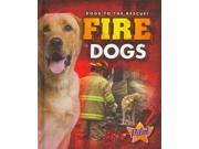 Fire Dogs Dogs to the Rescue!
