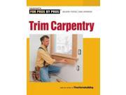 Trim Carpentry For Pros by Pros