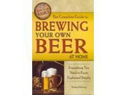 The Complete Guide to Brewing Your Own Beer at Home Back to Basics Cooking