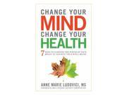 Change Your Mind Change Your Health 1
