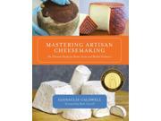 Mastering Artisan Cheesemaking 1