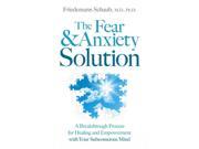 The Fear Anxiety Solution