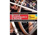 The Bicycling Guide to Complete Bicycle Maintenance Repair 6 REV UPD