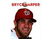 Bryce Harper The Big Time