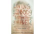 Living With Your Body Other Things You Hate