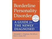 Borderline Personality Disorder The New Harbinger Guides for the Newly Diagnosed