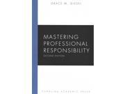 Mastering Professional Responsibility Carolina Academic Press Mastering Series 2