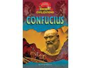 Confucius Junior Biographies from Ancient Civilizations