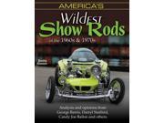 Americas Wildest Show Rods of the 1960s 1970s