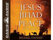 Jesus Jihad and Peace Unabridged