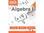 Idiot s Guides Algebra I Idiot s Guides