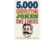 5 000 Sidesplitting Jokes and One Liners Reprint
