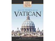 101 Surprising Facts About St. Peter s and the Vatican